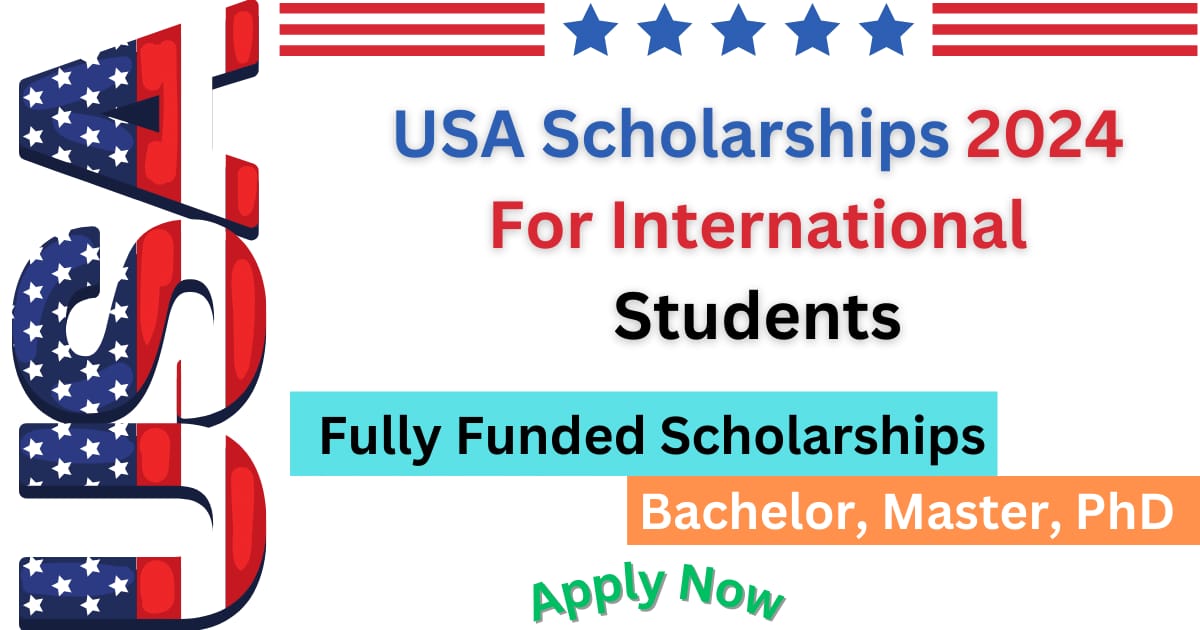 Fully Funded USA Scholarships 2024 For International Students