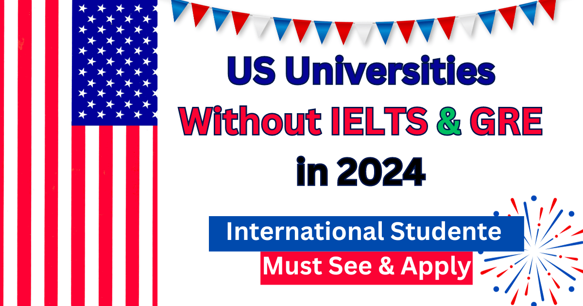 US Universities Without IELTS & GRE in 2024